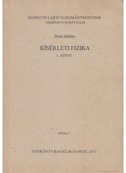 Dede Miklós - Kísérleti fizika I. Dede Miklós - Kísérleti fizika I., Budapest 1979 antikvár könyv