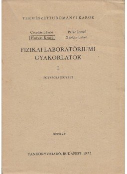 Csordás László (szerk.) - Fizikai laboratóriumi gyakorlatok I., Budapest 1975 antikvár könyv