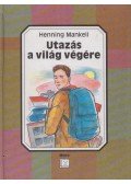 Henning Mankell - Utazás a világ végére