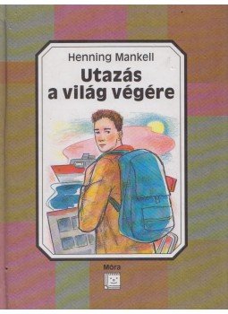 Henning Mankell - Utazás a világ végére Henning Mankell - Utazás a világ végére, Budapest 2005 antikvár könyv