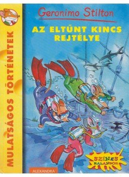 Geronimo Stilton - Az eltűnt kincs rejtélye Geronimo Stilton - Az eltűnt kincs rejtélye, Pécs 2009 antikvár könyv