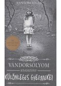 RANSOM RIGGS - Vándorsólyom kisasszony különleges gyermekei