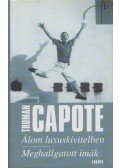 Truman Capote - Álom luxuskivitelben / Meghallgatott imák