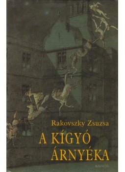 Rakovszky Zsuzsa - A kígyó árnyéka Rakovszky Zsuzsa - A kígyó árnyéka, Budapest 2002 antikvár könyv