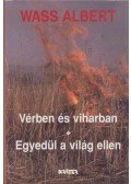 Wass Albert - Vérben és viharban / Egyedül a világ ellen