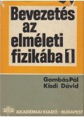 Dr. Kisdi Dávid,Dr. Gombás Pál - Bevezetés az elméleti fizikába I.