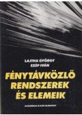 Dr. Lajtha György (főszerk.),Dr. Szép Iván - Fénytávközlő rendszerek és elemeik
