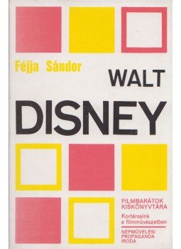 Féjja Sándor - Walt Disney, Budapest 0 antikvár könyv