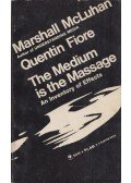 McLUHAN, MARSHALL - FIORE, QUENTIN - The Medium is the Massage