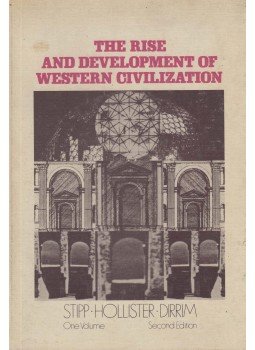 John L. Stipp, Charles Warren Hollister, Allen Wendell Dirrim - The Rise and Development of Western Civilization, New York 1974 antikvár könyv