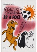 Bálint Ágnes - Frakk és a foci
