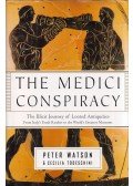 Peter Watson,Cecilia Todeschini - The Medici Conspiracy : The Illicit Journey of Looted Antiquities from Italy's Tomb Raiders to the World's Greatest Museums
