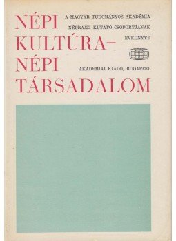 Diószegi Vilmos - Népi kultúra - Népi társadalom IV. Diószegi Vilmos - Népi kultúra - Népi társadalom IV., Budapest 1970 antikvár könyv