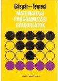 Gáspár László,Temesi József - Matematikai programozási gyakorlatok