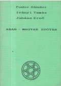 Fodor Sándor,Iványi Tamás,Juhász Ernő - Arab-magyar szótár