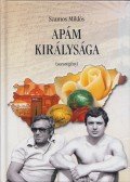 Szamos Miklós - Apám királysága (dedikált)