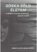Németh Edith Mária - Sóska zöld életem