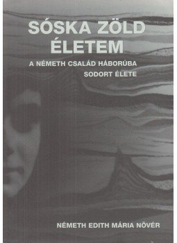 Németh Edith Mária - Sóska zöld életem Németh Edith Mária - Sóska zöld életem, 2005 antikvár könyv