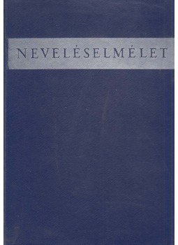 Horváth Lajos, Nagy Sándor - Neveléselmélet Horváth Lajos, Nagy Sándor - Neveléselmélet, Budapest 1967 antikvár könyv