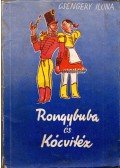 Csengery Ilona - Rongybuba és Kócvitéz