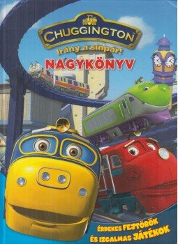 Tomanné Jankó Katalin (szerk.) - Chuggington Nagykönyv Tomanné Jankó Katalin (szerk.) - Chuggington Nagykönyv, Budapest 2009 antikvár könyv