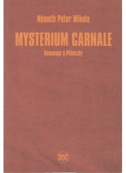 Németh Péter Mikola - Mysterium carnale Németh Péter Mikola - Mysterium carnale, Budapest 2006 antikvár könyv