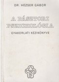Hézser Gábor, dr. - A pásztori pszichológia gyakorlati kézikönyve