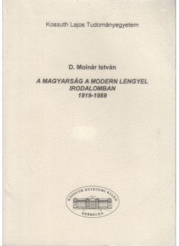 Dr. Molnár István - A magyarság a modern lengyel irodalomban 1919-1989, Debrecen 1995 antikvár könyv