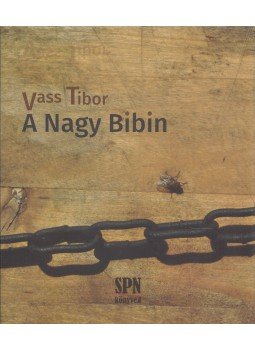 Vass Tibor - A Nagy Bibin Vass Tibor - A Nagy Bibin, Hernádlak 2014 antikvár könyv