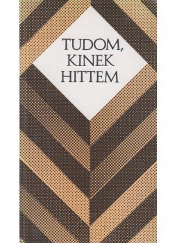 Cseri Kálmán - Tudom, kinek hittem Cseri Kálmán - Tudom, kinek hittem, Budapest 2001 antikvár könyv