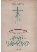 Ghéon, Henri - A Szent Kereszt feltalálásának misztériuma