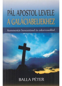 Balla Péter - Pál apostol levele a galáciabeliekhez, Budapest 2009 antikvár könyv
