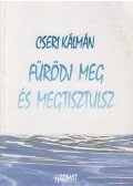 Cseri Kálmán - Fürödj meg és megtisztulsz