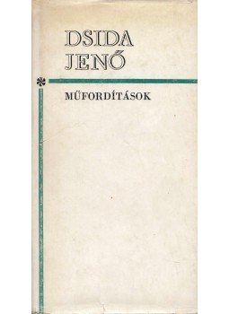Dsida Jenő - Összegyűjtött műfordítások, Bukarest 1969 antikvár könyv