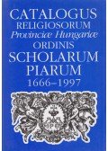 Somorjai Ádám OSB ,Zombori István - Catalogus religiosorum Provinciae Hungariae Ordinis Scholarum Piarum 1666-1997