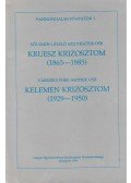Sólymos László Szilveszter,Várszegi Imre Asztrik - Kruesz Krizosztom (1865-1885) / Kelemen Krizosztom (1929-1950)