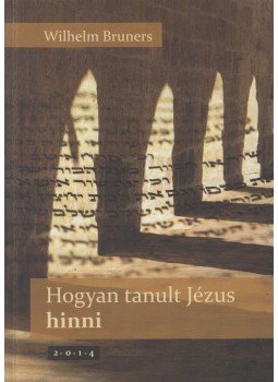 Wilhelm Bruners - Hogyan tanult Jézus hinni,  2014 antikvár könyv