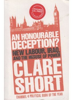 Clare Short - An Honourable Deception? Clare Short - An Honourable Deception?, 2005 antikvár könyv