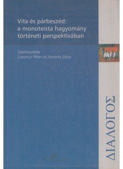 Losonczi Péter (szerk.), Xeravits Géza (szerk.) - Vita és párbeszéd Losonczi Péter (szerk.), Xeravits Géza (szerk.) - Vita és párbeszéd, Budapest 2004 antikvár könyv
