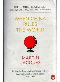 Martin Jacques - When China Rules The WorldThe End of the Westrn World and the Birth of a New Global Order, London 2012 antikvár könyv