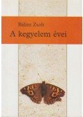 Bálint Zsolt - A kegyelem évei