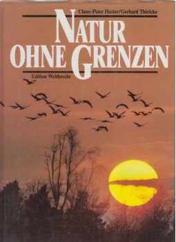 Claus-Peter Hutter, Gerhard Thielcke - Natur Ohne Grenzen Claus-Peter Hutter, Gerhard Thielcke - Natur Ohne Grenzen, 1990 antikvár könyv