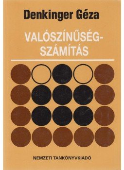 Denkinger Géza - Valószínűségszámítás Denkinger Géza - Valószínűségszámítás, Budapest 1997 antikvár könyv