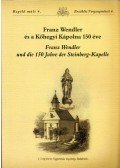Kovács József László - Franz Wendler és a Kőhegyi Kápolna 150 éve