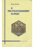 Bayer József - A politikatudomány alapjai