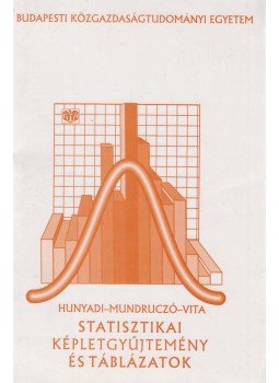 Hunyadi László, Vita László, Mundruczó György - Statisztikai képletgyűjtemény és táblázatok, Budapest 1996 antikvár könyv