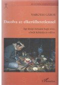 Vargyas Gábor - Dacolva ​az elkerülhetetlennel