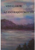 Visy Gábor - Az idő hajótöröttei