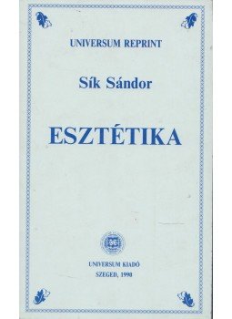 Sík Sándor - Esztétika (reprint) Sík Sándor - Esztétika (reprint), Szeged 1990 antikvár könyv