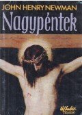 John Henry Newman - Nagypéntek
